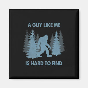 Imã Bigfoot Engraçado Um Cara Como Eu é Difícil de Enc