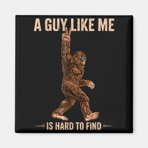Imã Bigfoot Engraçado Um Cara Como Eu é Difícil de Enc