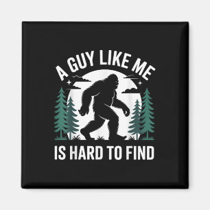 Imã Bigfoot Engraçado Um Cara Como Eu é Difícil de Enc