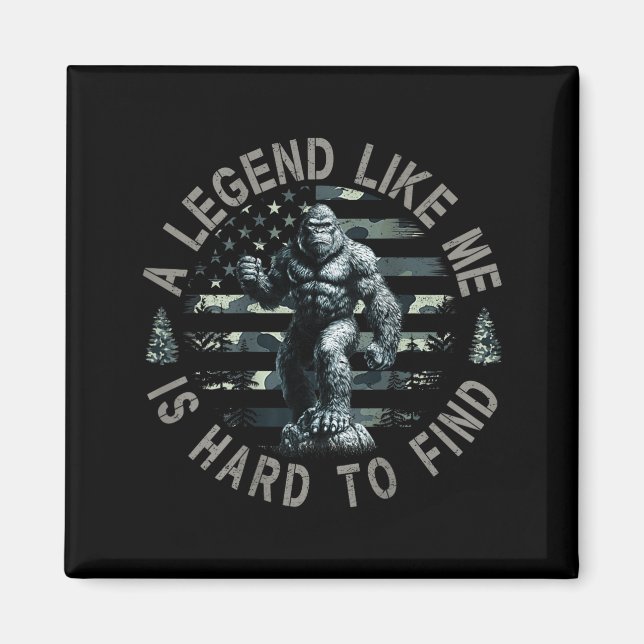 Imã Bigfoot Sasquatch A Legend Like Me Is Hard To Find (Frente)