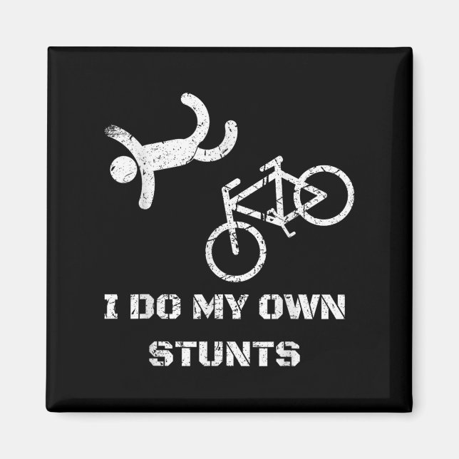 Imã Bike Lover Shirt - I Do My Own Stunts Bmx Cycling  (Frente)