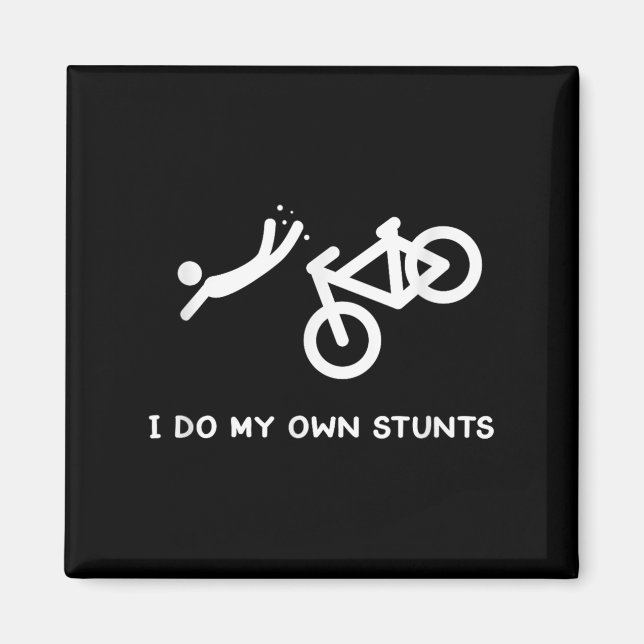 Imã Bike Lovers Funny Shirt - I Do My Own Stunts  (Frente)