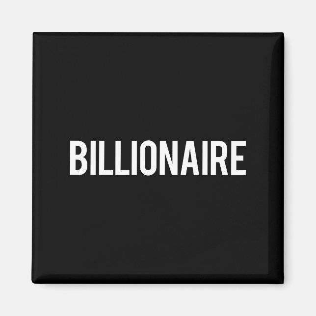 Imã Billionaire - Cool New Money Club Ceo Funny Gift T (Frente)