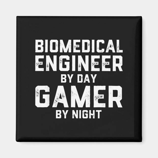 Imã Biomedical Engineer By Day Gamer By Night Bio Med  (Frente)