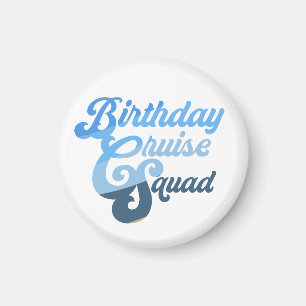 Imã Birthday Cruise Squad Magnet
