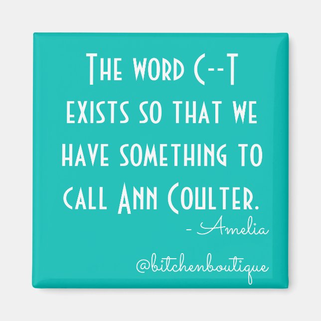 Imã Bitchen Ann Coulter Magnet (Frente)