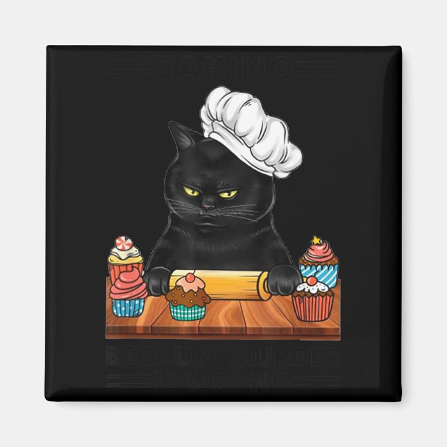 Imã Black Cat Baking Because Murder Is Wrong Cat Lover (Frente)