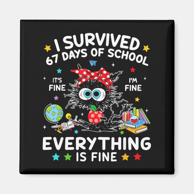Imã Black Cat I Survived 67 Days Of School Its Fine I' (Frente)