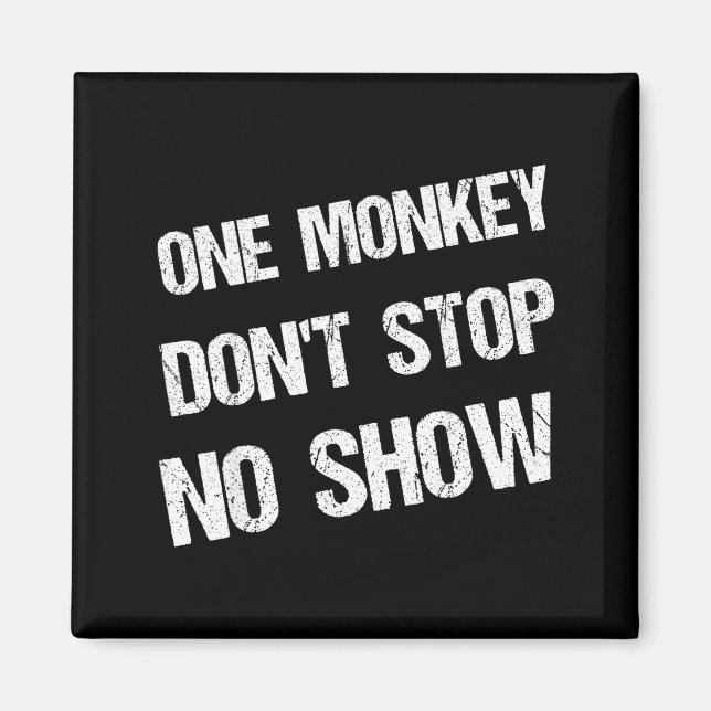 Imã Black History Month Phrases One Monkey Don't Stop  (Frente)
