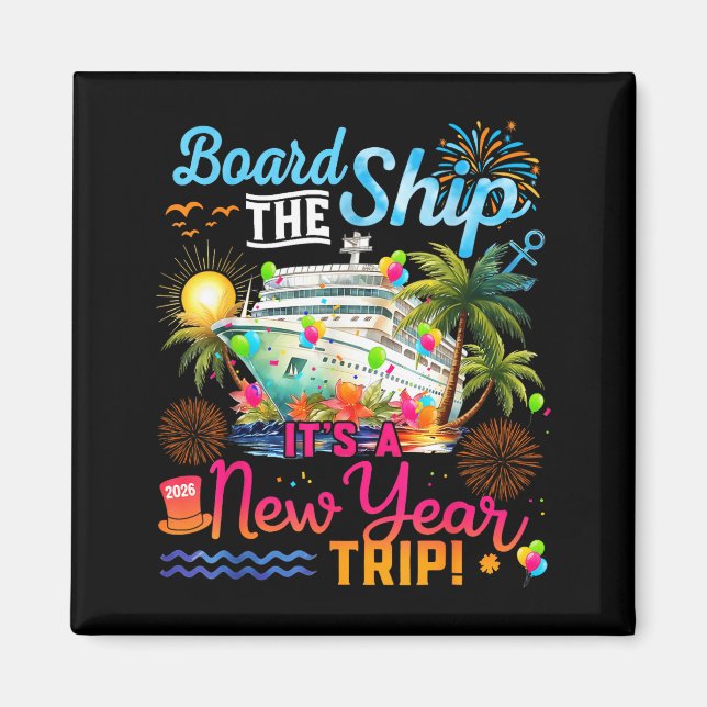 Imã Board The Ship It's A New Year Trip Cruise Family  (Frente)