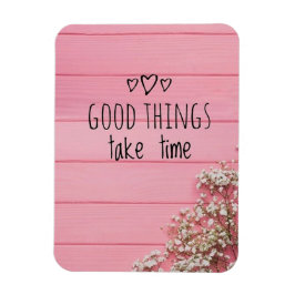 Ímã Boas coisas Levam tempo