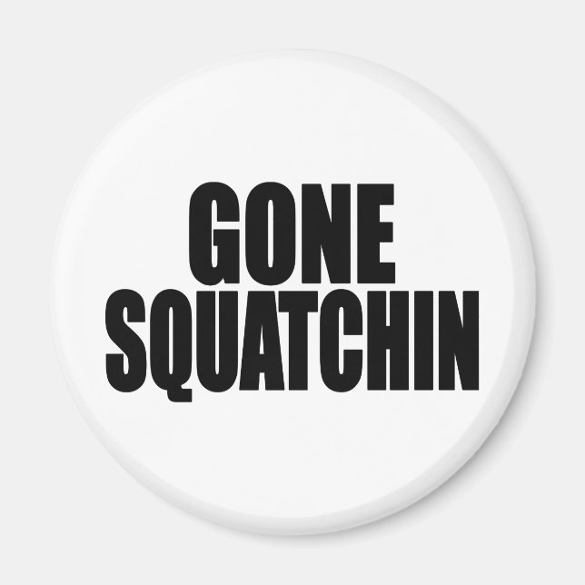 Imã Bobo GONE SQUATCHIN Sentindo Pé Grande (Frente)