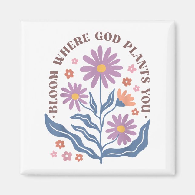 Imã Boho Floral Bloom Where God Plants You Cute Motiva (Frente)