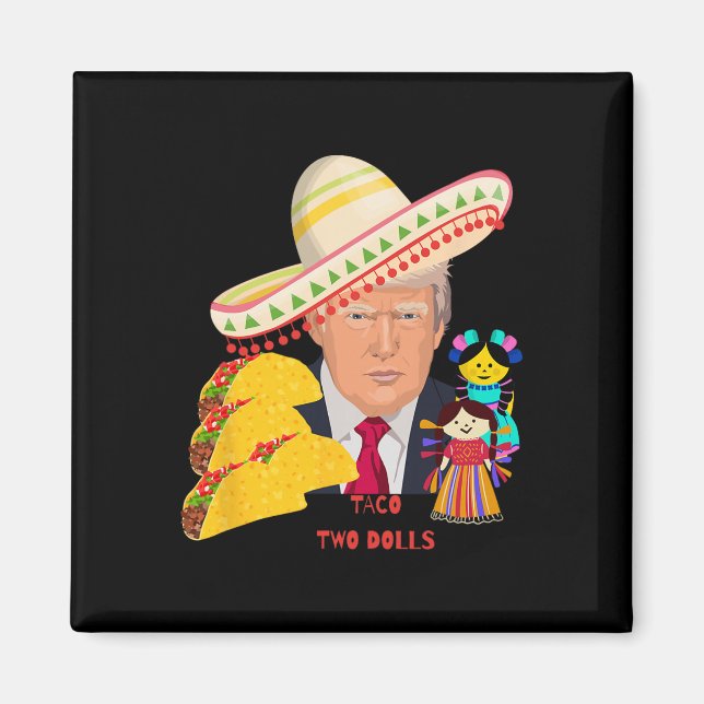 Imã Bonecas Taco Two Com Design Engraçado de Donald Tr (Frente)