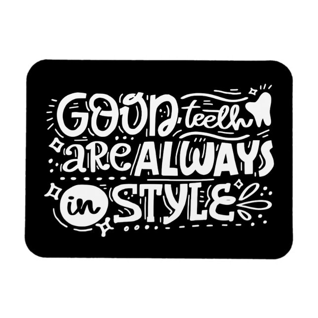 Ímã Bons Dentes Sempre Estão Em Estilo (Horizontal)