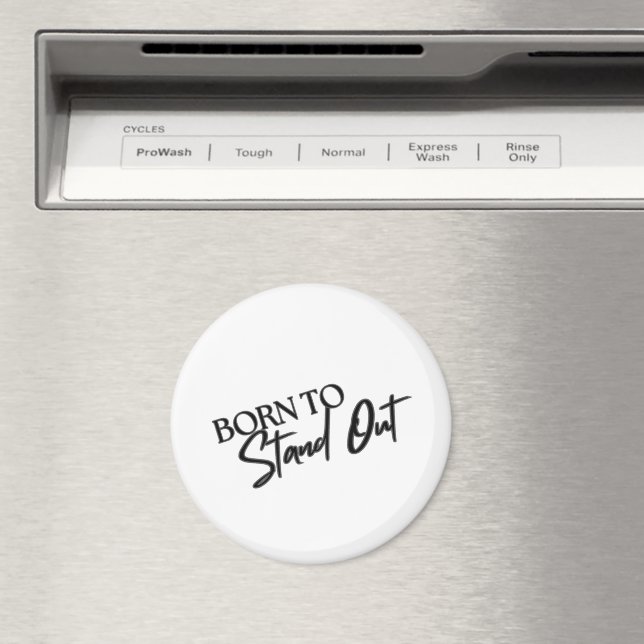Imã "Born to Stand Out” Motivational Quote Design (In Situ (Dishwasher))