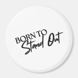 Imã "Born to Stand Out” Motivational Quote Design