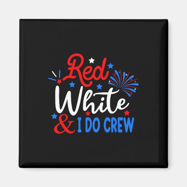 Imã Branco Vermelho E Eu Fazemos A Tripulação 4 De Jul (Frente)
