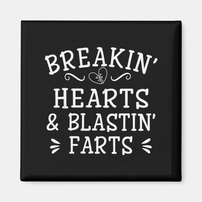 Imã Breaking Hearts And Blasting Farts Kids Funny  (Frente)