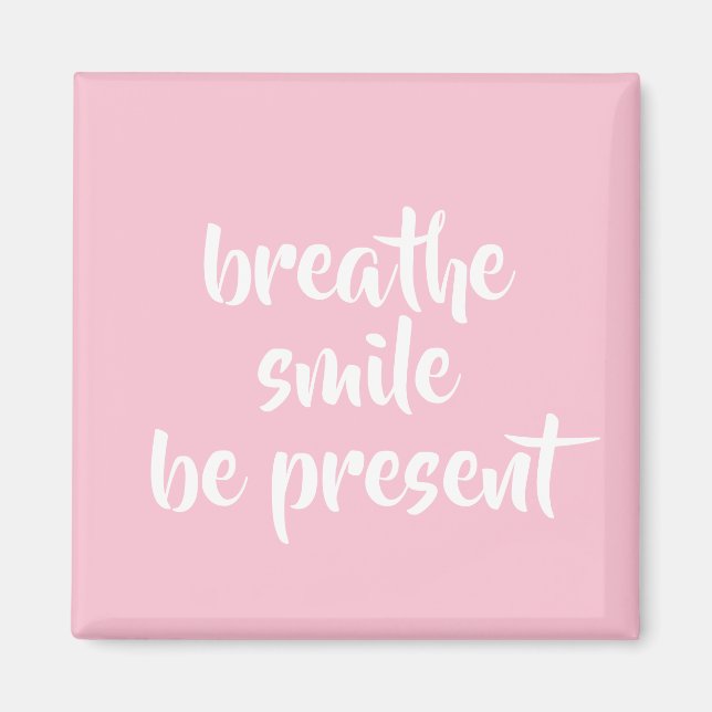 Imã Breathe Smile Be Present Pink Afirmation Cote (Frente)