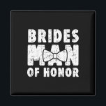 Imã Brides Man Of Honor Wedding Tee Solteiro Bachelore<br><div class="desc">Brides Man Of Honor Wedding Tea Festa de solteira</div>