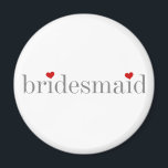 Imã Bridesmaid de Texto da cinza<br><div class="desc">Texto da cinza Bridesmaid T-shirts, canecas, mousepads, sacos de tote, cartões, botões e muito mais para corresponder a cada membro da festa de casamento e aos membros da família. A design é um simples texto de cinza, as meninas têm pequenos corações vermelhos.</div>