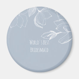 Imã BRIDESMAIDS GIFTS DEMONSTROU Azul Magnolias Branca
