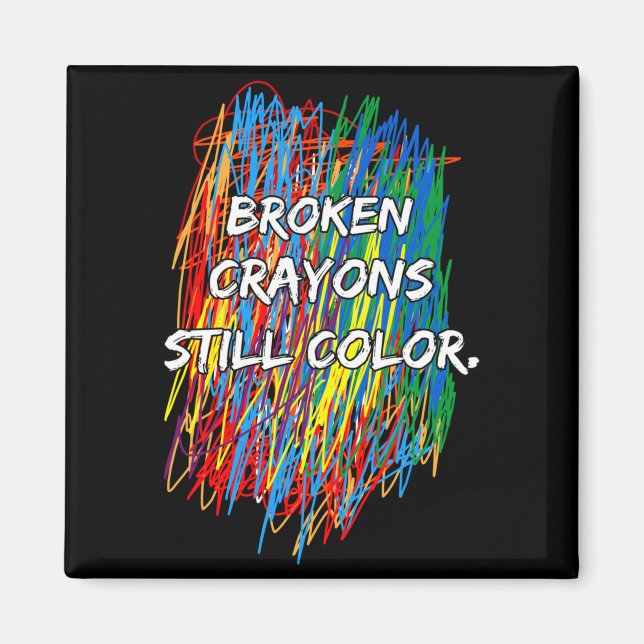 Imã Broken Crayons Can Still Color Mental Health Aware (Frente)
