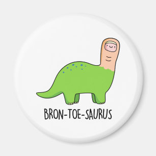 Imã Bron-toe-saurus Cute Brontossaurus Dinossaur Pun