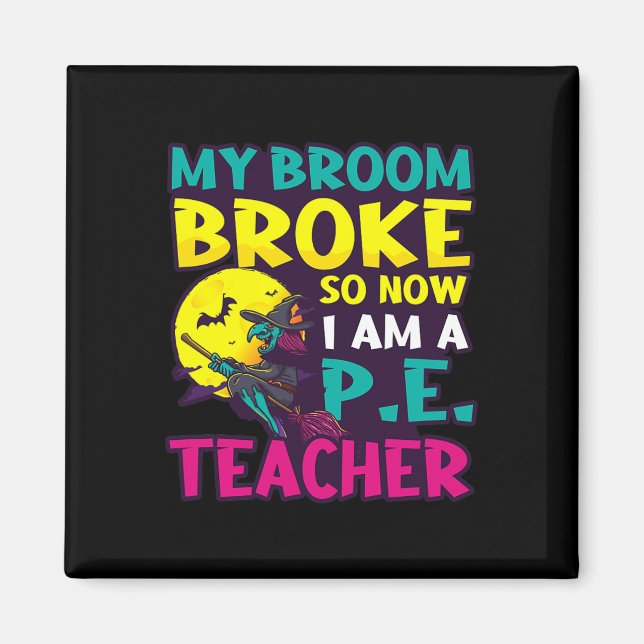 Imã Broom Broke Tornou-Se Professora Design Halloween  (Frente)