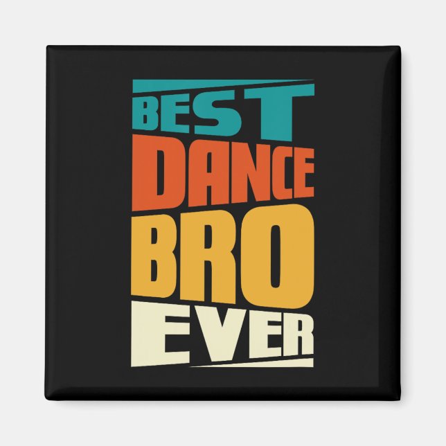 Imã Brother Best Dance Bro Ever Dancer Retro V (Frente)