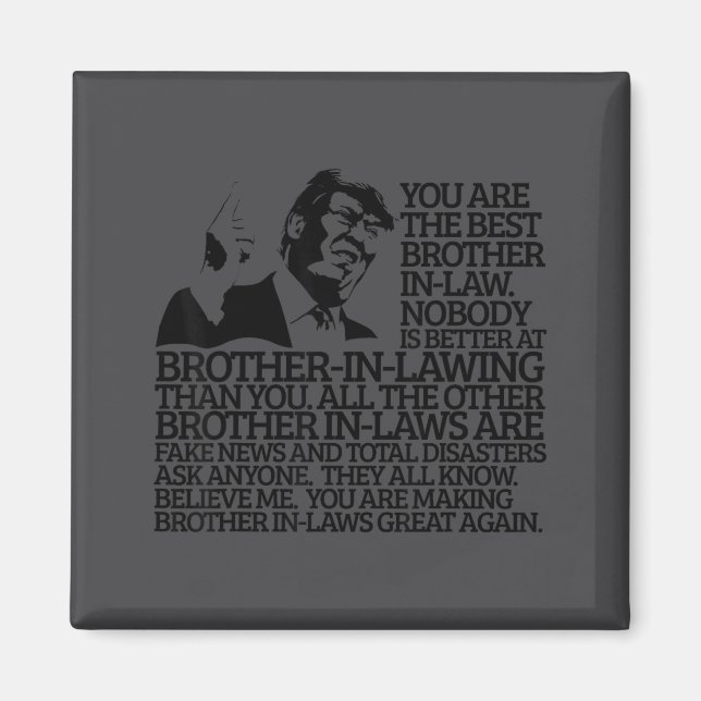 Imã Brother In-law Gift Funny Trump Quote Brother In-l (Frente)