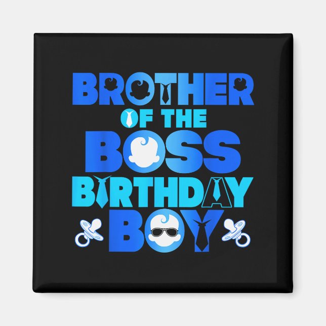 Imã Brother Of The Boss Birthday Boy Baby Family Decor (Frente)