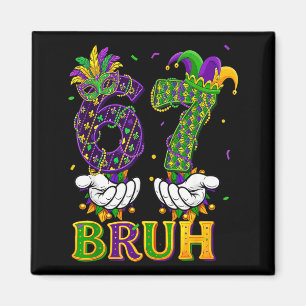 Imã Bruh 67 Seis Sete 6 7 Meme Mardi Gras Engraçado Ra