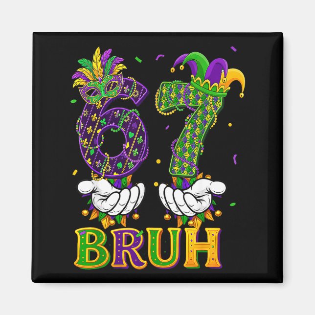 Imã Bruh 67 Seis Sete 6 7 Meme Mardi Gras Engraçado Ra (Frente)