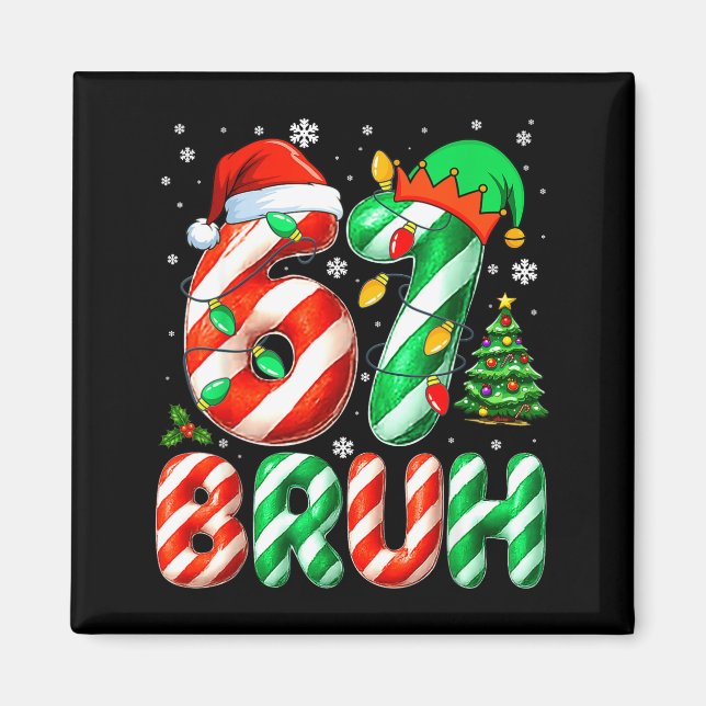 Imã Bruh 67 Six Seven 6 7 Meme Christmas Funny Boy Gir (Frente)