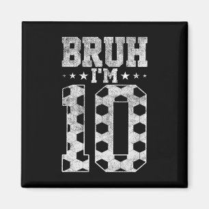 Imã Bruh Aniversário de 10 anos Futebol Bruh Eu Sou um