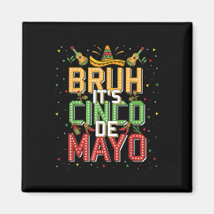 Imã Bruh Cinco De Mayo Lets Fiesta 5 De Mayo Mexicano 