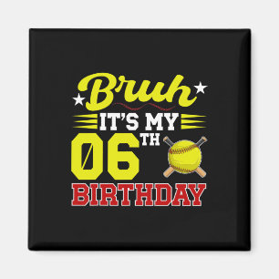 Imã Bruh É Meu 6º Aniversário Jogador de Softbol de 6