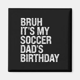 Imã Bruh É O Aniversário Do Meu Pai De Futebol Rei Tre