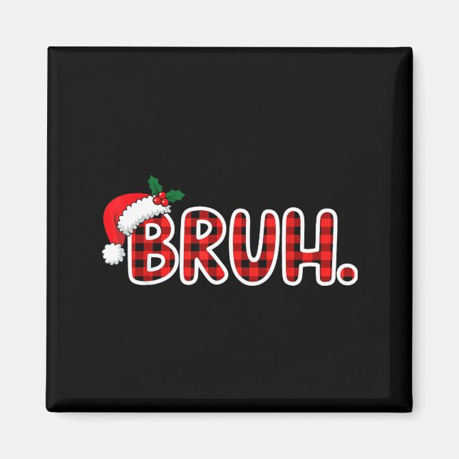 Imã Bruh Funny Christmas Plaid Teens  (Frente)