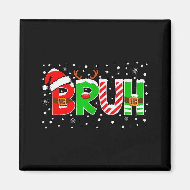 Imã Bruh Funny Saying Bro Teens Boys Kids Christmas Pa (Frente)
