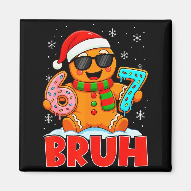 Imã Bruh Gingerbread Six Seven 67 Sorvete Drip Chris (Frente)
