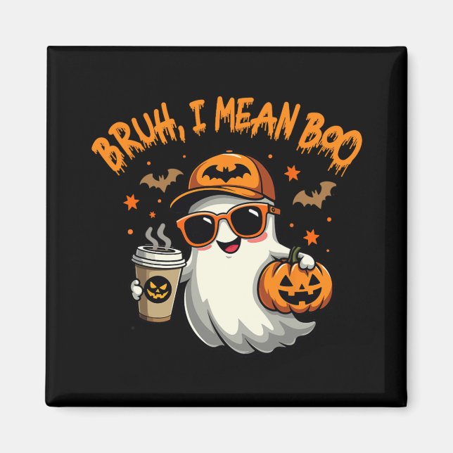 Imã Bruh I Quer Dizer Boo Engraçado Ghost Café Pumpkin (Frente)