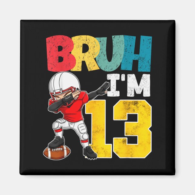 Imã Bruh I'm 13 Year Old Football Player Boy 13th Birt (Frente)