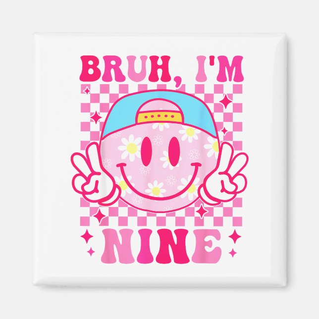Imã Bruh I'm Nine 9 9th Birthday Girls Groovy 9 Years  (Frente)