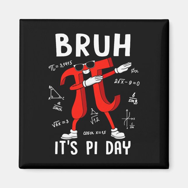 Imã Bruh It's Pi Day 3.14 Funny Pi Day Saying Math Tea (Frente)