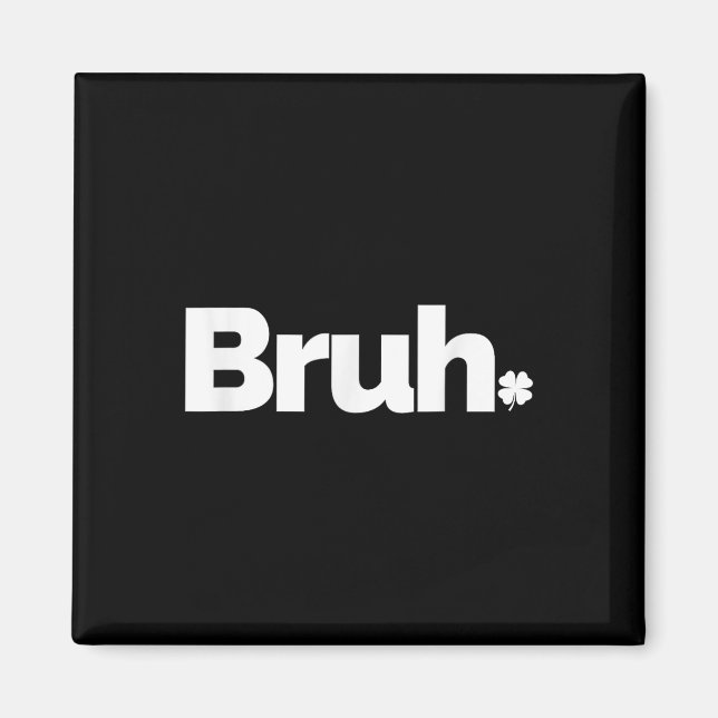 Imã Bruh Meme Funny Dizendo Irmão Retro St Patricks D (Frente)