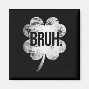 Imã Bruh Shamrock Engraçado Homens Dias de São Patríci