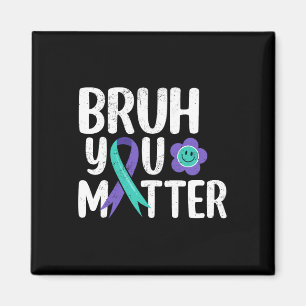 Imã Bruh You Problem Teal Purple Ribbon Suicídio Preve